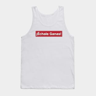 Echale Ganas Tank Top